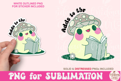 Adds to TBR PNG, Bookish Sublimation, To be read Bookworm, Cute Design