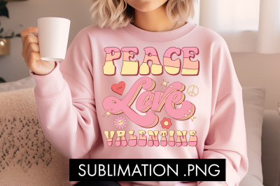 Peace Love Valentine PNG Sublimation