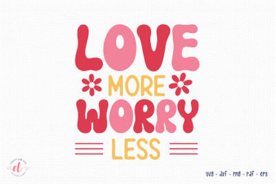 Love More Worry Less, Retro Valentine SVG