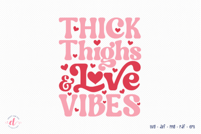Thick Thighs &amp; Love Vibes, Retro Valentine SVG