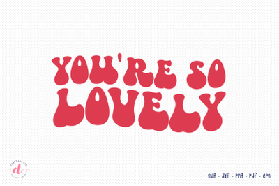 You Are so Lovely, Retro Valentine SVG