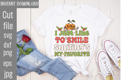 I Just Like To Smile Smiling&#039;s My Favorite SVG cut file,Christmas Retr