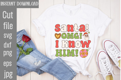 Santa&21; Omg&21; I Know Him&21; SVG cut file&2C;Christmas Retro Designs Christmas