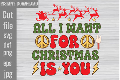 All I Want for Christmas is You SVG cut file&2C;Christmas Retro Designs C