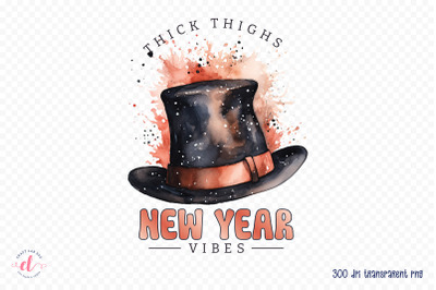 Thick Thighs New Year Vibes Sublimation