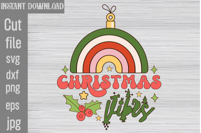 Christmas Vibes SVG cut file&2C;Christmas Retro Designs Christmas Sublima