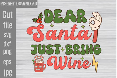 Dear Santa Just Bring Wine SVG cut file&2C;Christmas Retro Designs Christ