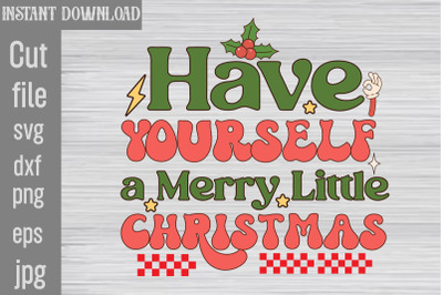 Have Yourself A Merry Little Christmas SVG cut file,Christmas Retro De