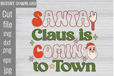 Santa Claus is Comin to Town SVG cut file&2C;Christmas Retro Designs Chri