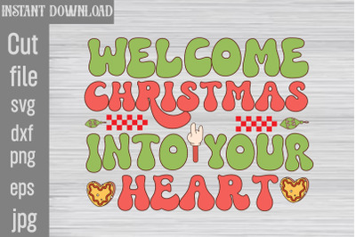 Welcome Christmas into Your Heart SVG cut file&2C;Christmas Retro Designs