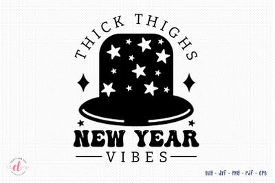 Thick Thighs New Year Vibes SVG