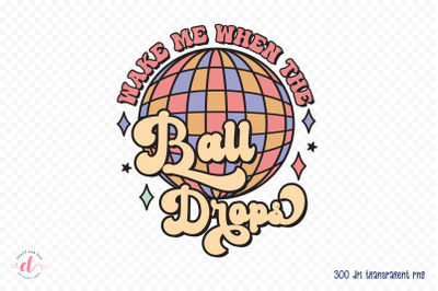 Wake Me when the Ball Drops Sublimation