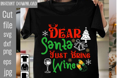 Dear Santa Just Bring Wine SVG cut file, christmas bundle svg, farmhou