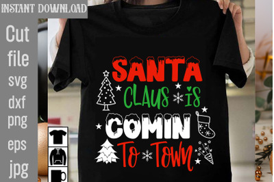 Santa Claus is Comin to Town SVG cut file&2C; christmas bundle svg&2C; farmh