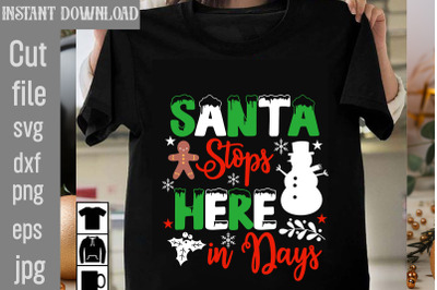 Santa Stops Here in Days SVG cut file, christmas bundle svg, farmhouse