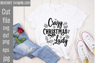 Crazy Christmas Lady SVG cut file&2C; christmas bundle svg&2C; farmhouse svg