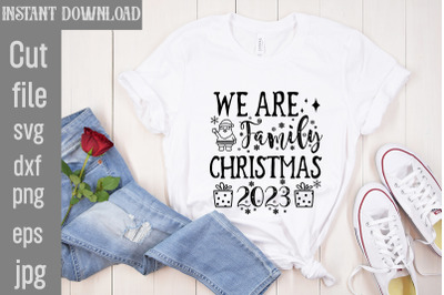 We Are Family Christmas 2023 SVG cut file&2C; christmas bundle svg&2C; farmh