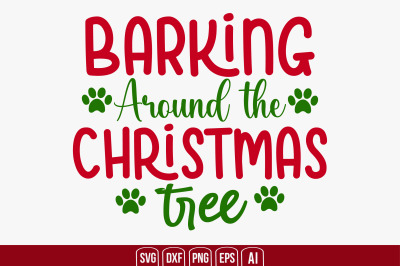 Barking Around the Christmas Tree svg cut file