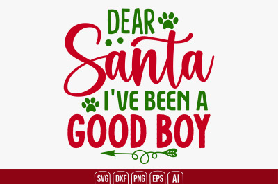 Dear Santa I&#039;ve Been a Good Boy svg cut file