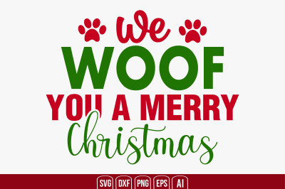 We Woof You a Merry Christmas svg cut file