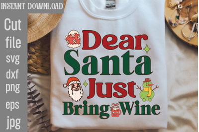 Dear Santa Just Bring Wine SVG cut file&2C;Christmas Retro Designs Christ