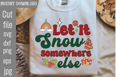 Let It Snow Somewhere else SVG cut file&2C;Christmas Retro Designs Christ