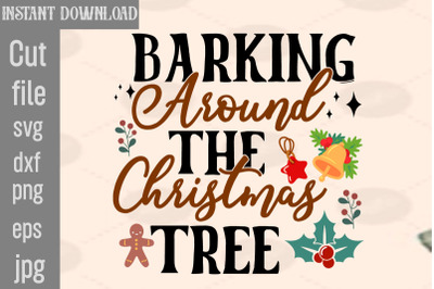 Barking Around The Christmas Tree SVG cut file&2C;Christmas SVG Design&2C; C