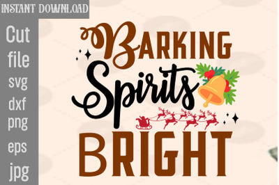 Barking Spirits Bright SVG cut file&2C;Christmas SVG Design&2C; Christmas Tr