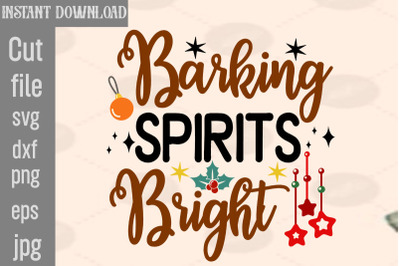 Barking Spirits Bright SVG cut file&2C;Christmas SVG Design&2C; Christmas Tr