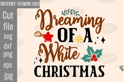 Dreaming Of A White Christmas SVG cut file&2C;Christmas SVG Design&2C; Chris