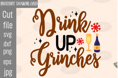 Drink Up Grinches SVG cut file&2C;Christmas SVG Design&2C; Christmas Tree Bu