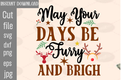 May Your Days Be Furry And Brigh SVG cut file&2C;Christmas SVG Design&2C; Ch