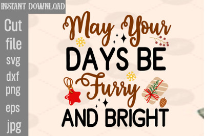 May Your Days Be Furry And Bright SVG cut file,Christmas SVG Design, C