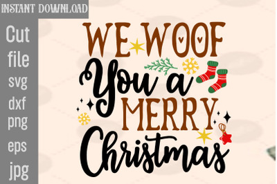 We Woof You A Merry Christmas SVG cut file,Christmas SVG Design, Chris