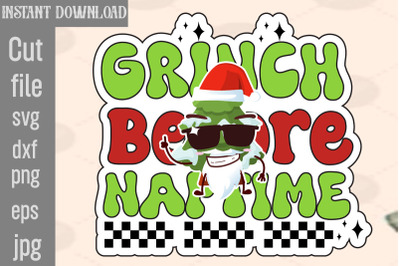 Grinch Before Naptime SVG cut file&2C;Lady Grinch PNG&2C;Santa Grinch PNG &2C;