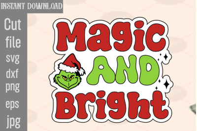 Magic And Bright SVG cut file,Lady Grinch PNG,Santa Grinch PNG , Barbi