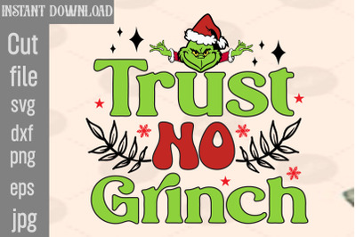 Trust No Grinch SVG cut file&2C;Lady Grinch PNG&2C;Santa Grinch PNG &2C; Barbie