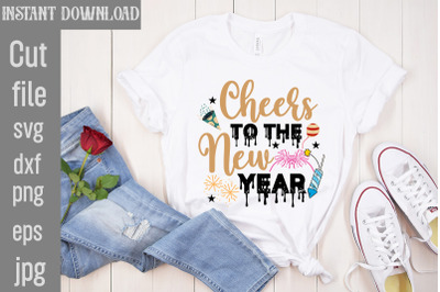 Cheers To The New Year SVG cut file&2C;Happy New Year 2024 SVG Bundle&2C;New