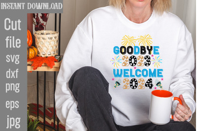 Goodbye 2023 Welcome 2024 SVg cut file&2C;Happy New Year 2024 SVG Bundle&2C;