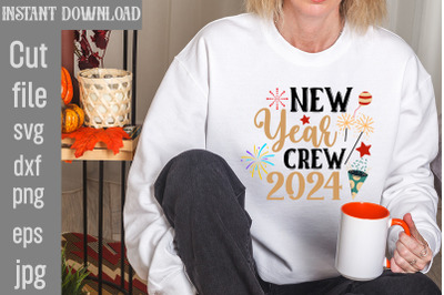 New Year Crew 2024 SVG cut file&2C;Happy New Year 2024 SVG Bundle&2C;New Yea