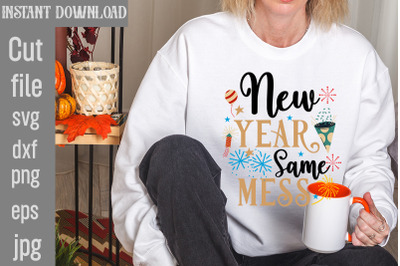 New Year Same Mess SVG cut file&2C;Happy New Year 2024 SVG Bundle&2C;New Yea