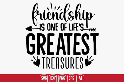 Friendship Is One Of Life&#039;s Greatest Treasures svg cut file