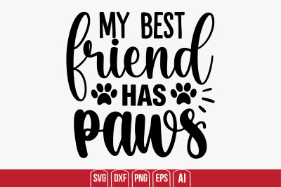 My Best Friend Has Paws svg cut file