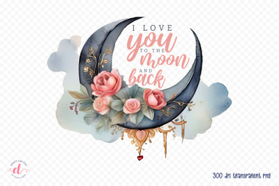 I Love You to the Moon and Back Sublimation