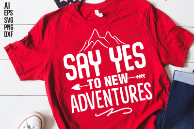 Say Yes to New Adventures svg cut file