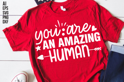 You Are an Amazing Human svg cut file