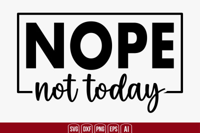 Nope Not Today svg cut file