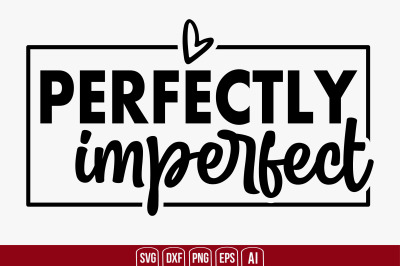 Perfectly Imperfect svg cut file