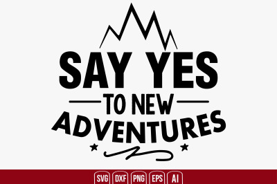 Say Yes to New Adventures svg cut file