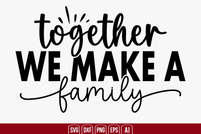 Together We Make a Family svg cut file
